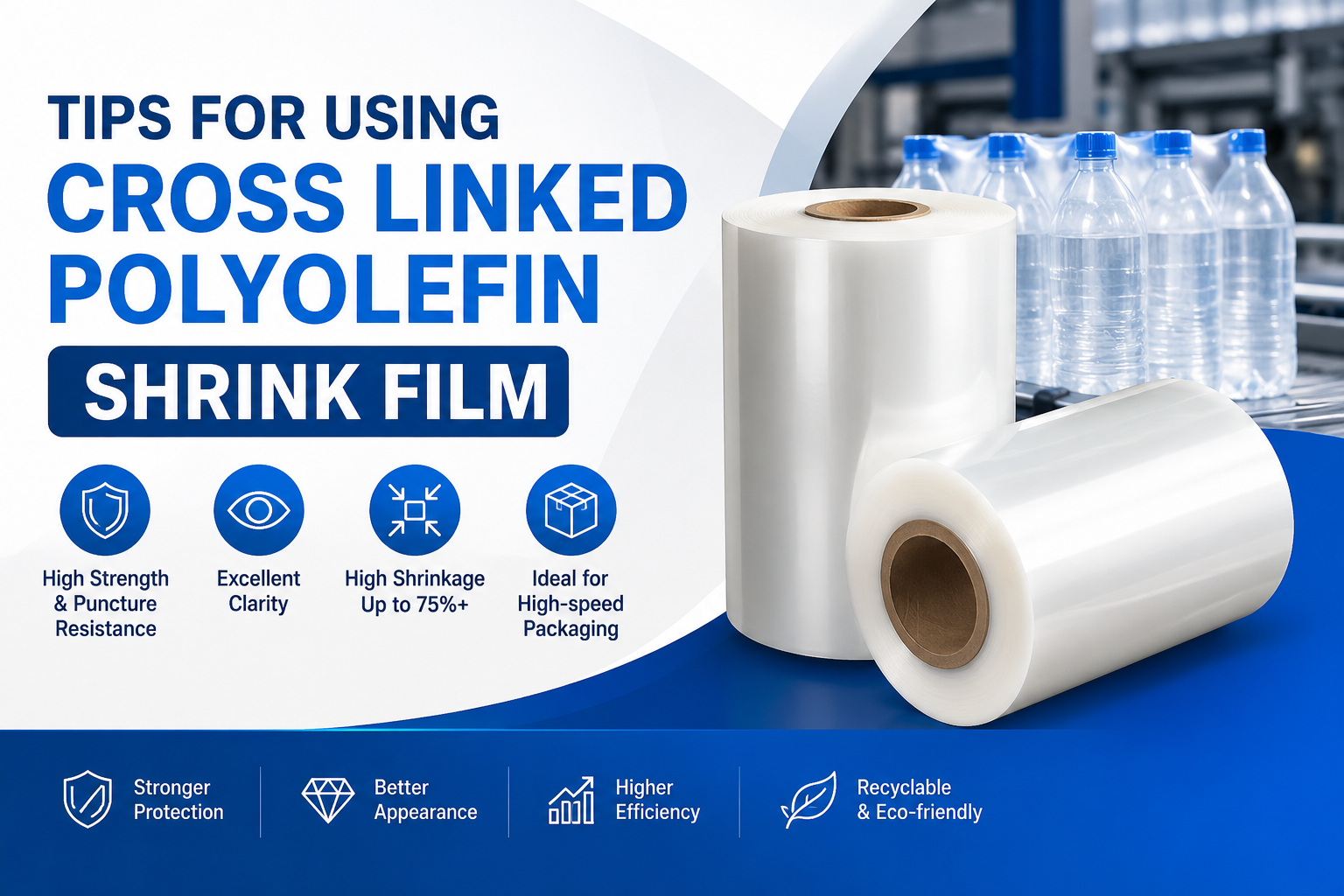Tips for Using Cross Linked Polyolefin Shrink Film
