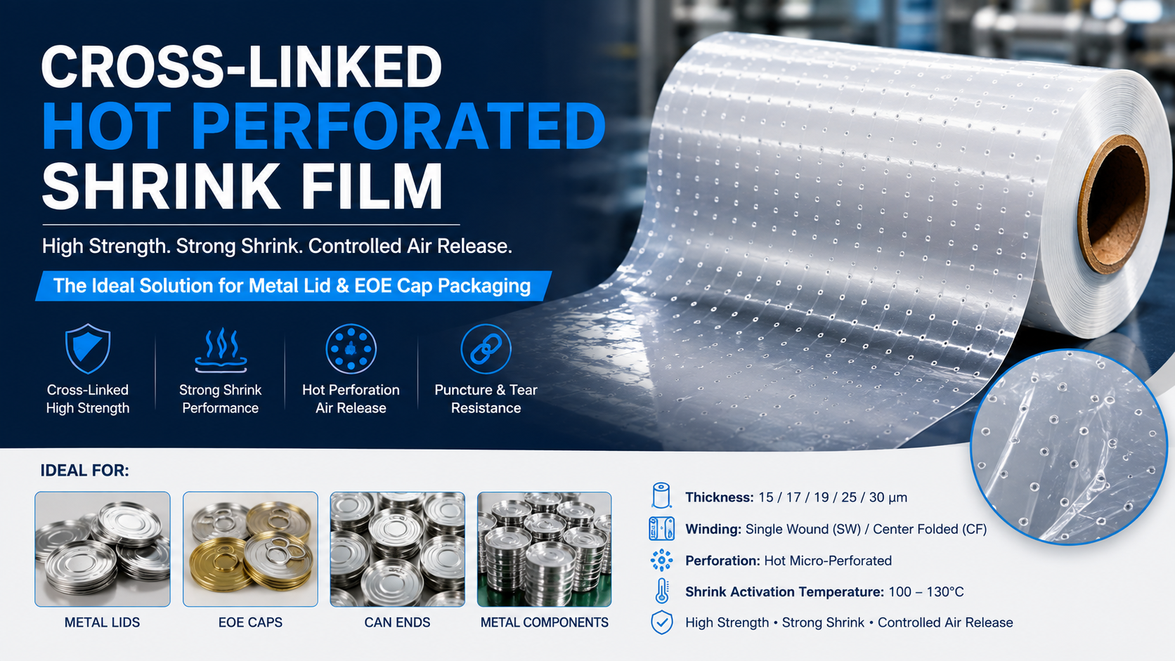 Cross-Linked Hot Perforated Shrink Film for Metal Lids and EOE Caps